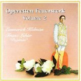 Operetten Feuerwerk - Volume 2 - Emmerich Kalman. Franz Lehar - Chor und Orchester des Schwedischen Rundfunks