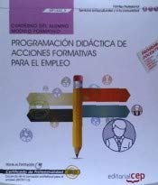 Cuaderno del alumno. Programación didáctica de acciones formativas para el empleo . Certificados de profesionalidad. Docencia de la formación profesional para el empleo