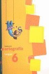  Cuaderno de Ortografía. Lengua 6º Educación Primaria