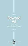 Edward VII (Penguin Monarchs): The Cosmopolitan King by Richard Davenport-Hines