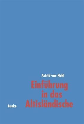 Einführung in das Altisländische: Ein Lehr- und Lesebuch