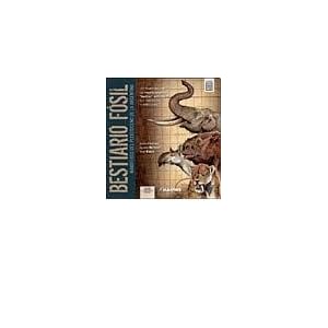 Bestiario Fosil / Bestiary Fossil: Mamiferos del pleistoceno de la Argentina / Pleistocene Mammals of Argentina