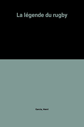 couverture de : La L&eacute;gende du rugby
