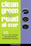 Image de Clean, Green, and Read All over: Ten Rules for Effective Corporate Environmental and Sustainability Reporting
