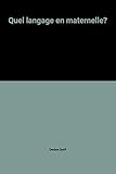 QUEL LANGAGE EN MATERNELLE    (Ancienne Edition)