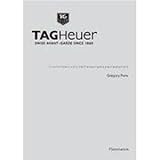 Tag Heuer: Time: Swiss Avant-Garde Since 1860