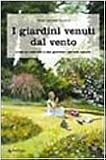 I giardini venuti dal vento. Come ho costruito il mio giardino «secondo natura»