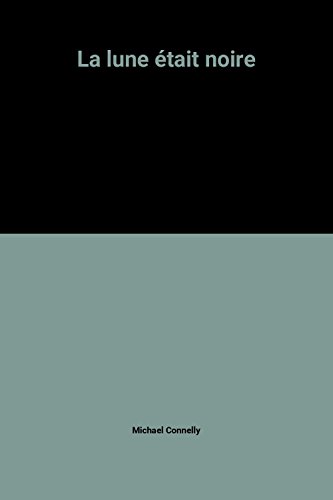 La lune était noire