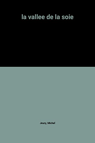 couverture de : La vall&eacute;e de la soie