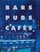 Bars Pubs Cafes: Hot Designs for Cool Spaces by 