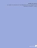 Image de Where to Find it: An Index to Sources of Information on All Subjects of General Interest [ 1909 ]