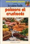 La cuisine facile : Poissons et crustacés francais La cuisine facile : Poissons et crustacés francais