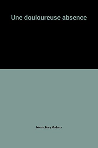 couverture de : Une Douloureuse absence