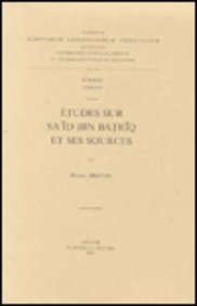 Etudes Sur Sa'id Ibn Batriq Et Ses Sources francais