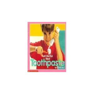 Let's Find Out about Toothpaste (Let's Find Out Library)