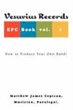 Image de Vesuvius Records EPC Book: How to Produce Your Own Band!: 1