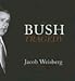 The Bush Tragedy by Jacob Weisberg, Robertson Dean