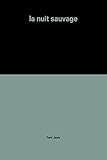 la nuit sauvage