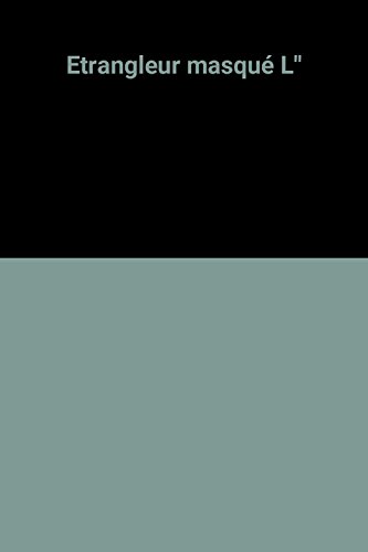 couverture de : &Eacute;trangleur masqu&eacute;, l'