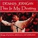 Produktbild This Is My Destiny by Dennis Jernigan