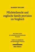 Pflichtteilsrecht und englische family provision im Vergleich (Studien zum ausländischen und internationalen Privatrecht)