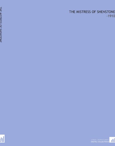 The Mistress of Shenstone: -1910 livre