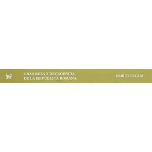 Grandeza y decadencia de la república romana / Rise and Fall of the Roman Republic