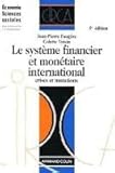 Image de LE SYSTEME FINANCIER ET MONETAIRE INTERNATIONAL. Crises et mutations, 4ème édition