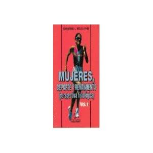 Mujeres, deporte y rendimiento : perspectiva fisiologica (Coleccion Cuerpo Sano)
