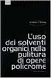Image de L'uso dei solventi organici nella pulitura di opere policrome