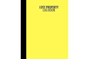 Lost Property Log Book: Yellow Cover | Lost & Found Log | Record All Items And Money Found | Handy Template To Keep Track | Large 8”X10” Paperback