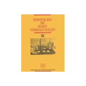 Epistolari Torras i Bages: Epistolari de Josep Torras i Bages, vol. III (Biblioteca Abat Oliba)