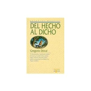 Del hecho al dicho/ From the Fact that ...Said