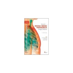 Manual de Anestesia y Medicina Perioperatoria en Cirugía Torácica. 2ª Edición