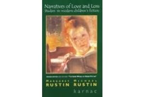 Narratives of Love and Loss: Studies in Modern Children's Fiction