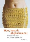 Download Wow, hast du abgenommen!: Die besten Tipps für eine klasse Figur (Gesundheit) Download Wow, hast du abgenommen!: Die besten Tipps für eine klasse Figur (Gesundheit)