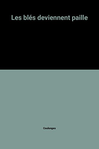 Les Blés deviennent paille