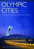 Olympic Cities: City Agendas, Planning and the World's Games, 1896-2012: City Agendas, Planning, and the World's Games, 1896 to 2012 (Planning, History and Environment) by John R. Gold, Margaret M. Gold