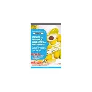 Técnicos en Cuidados Auxiliares de Enfermería Personal Estatutario Servicio de Castilla y León (SACYL). Temario Vol. I. (Colección 645)