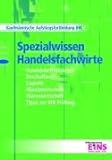 Image de Spezialwissen Handelsfachwirte: Handelsbetriebslehre, Beschaffung, Logistik, Absatzwirtsch