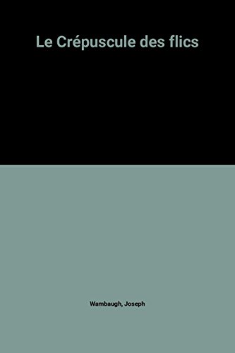 Le crépuscule des flics