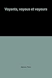 Voyants, voyous et voyeurs