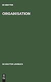 Organisation (De Gruyter Lehrbuch) by 
