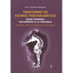 Trastorno de estrés postraumático: Daño cerebral secundario a la violencia
