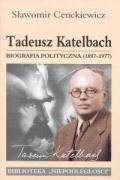 Preisvergleich Produktbild Tadeusz Katelbach Biografia polityczna 1897-1977