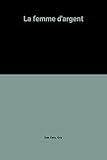 La femme d'argent
