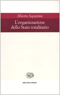 L'organizzazione dello Stato totalitario