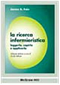 La ricerca infermieristica. Leggerla, capirla e applicarla La ricerca infermieristica. Leggerla, capirla e applicarla