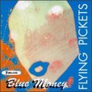 Blue Money by Flying Pickets - Flying Pickets