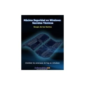 Maxima Seguridad En Windows: Secretos Tecnicos